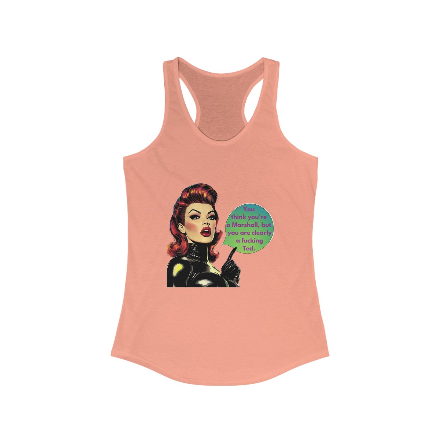 Retro Pinup Girl Ted Quote Racerback Tank | HIMYM Fan Gift | Vintage Style Women's Tank Top