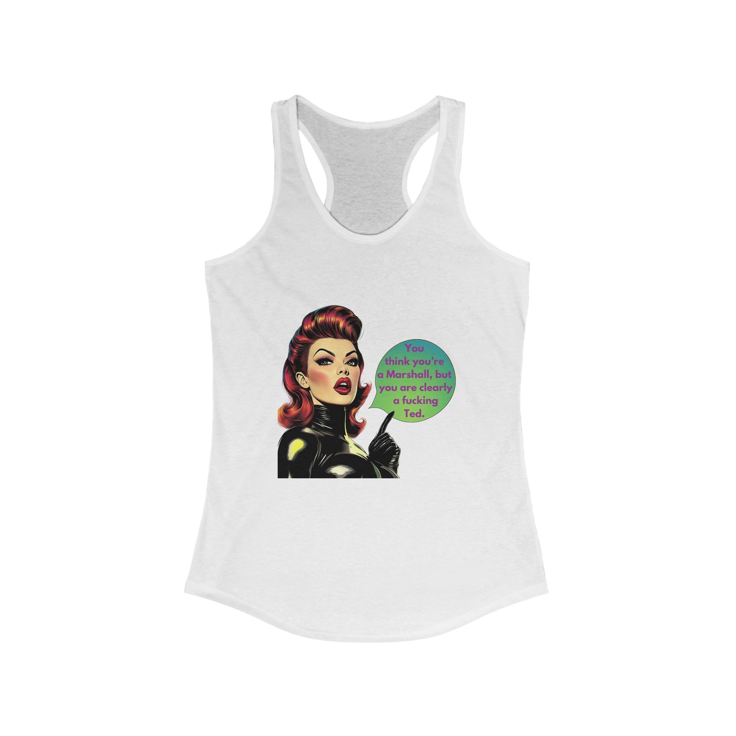 Retro Pinup Girl Ted Quote Racerback Tank | HIMYM Fan Gift | Vintage Style Women's Tank Top