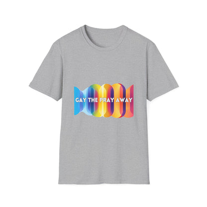 Gay The Pray Away Pride T-Shirt | LGBTQ+ Rainbow Tee
