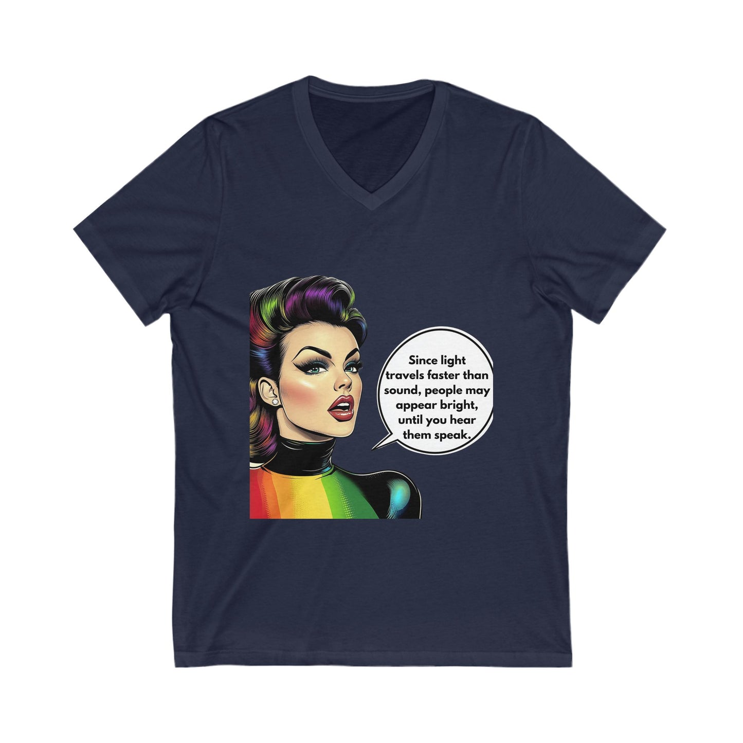 Rainbow Pride Sassy Quote V-Neck | LGBTQ+ Unity Tee