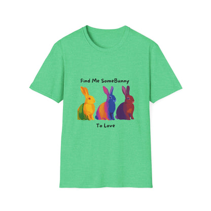 Pride Bunnies T-Shirt | Find Me SomeBunny To Love | Rainbow LGBTQ+ Unisex Tee