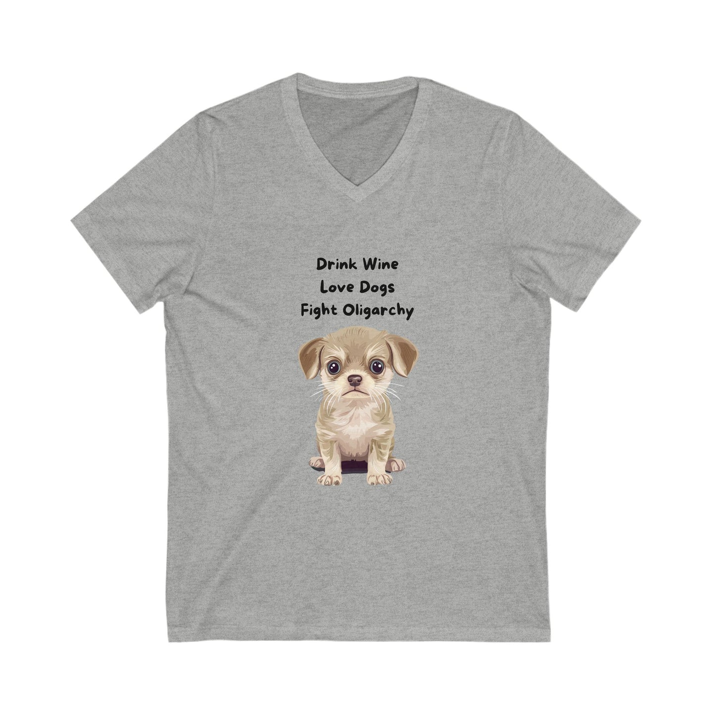 Cute Puppy Activist V-Neck T-Shirt | Wine Lover Dog Political Statement Tee