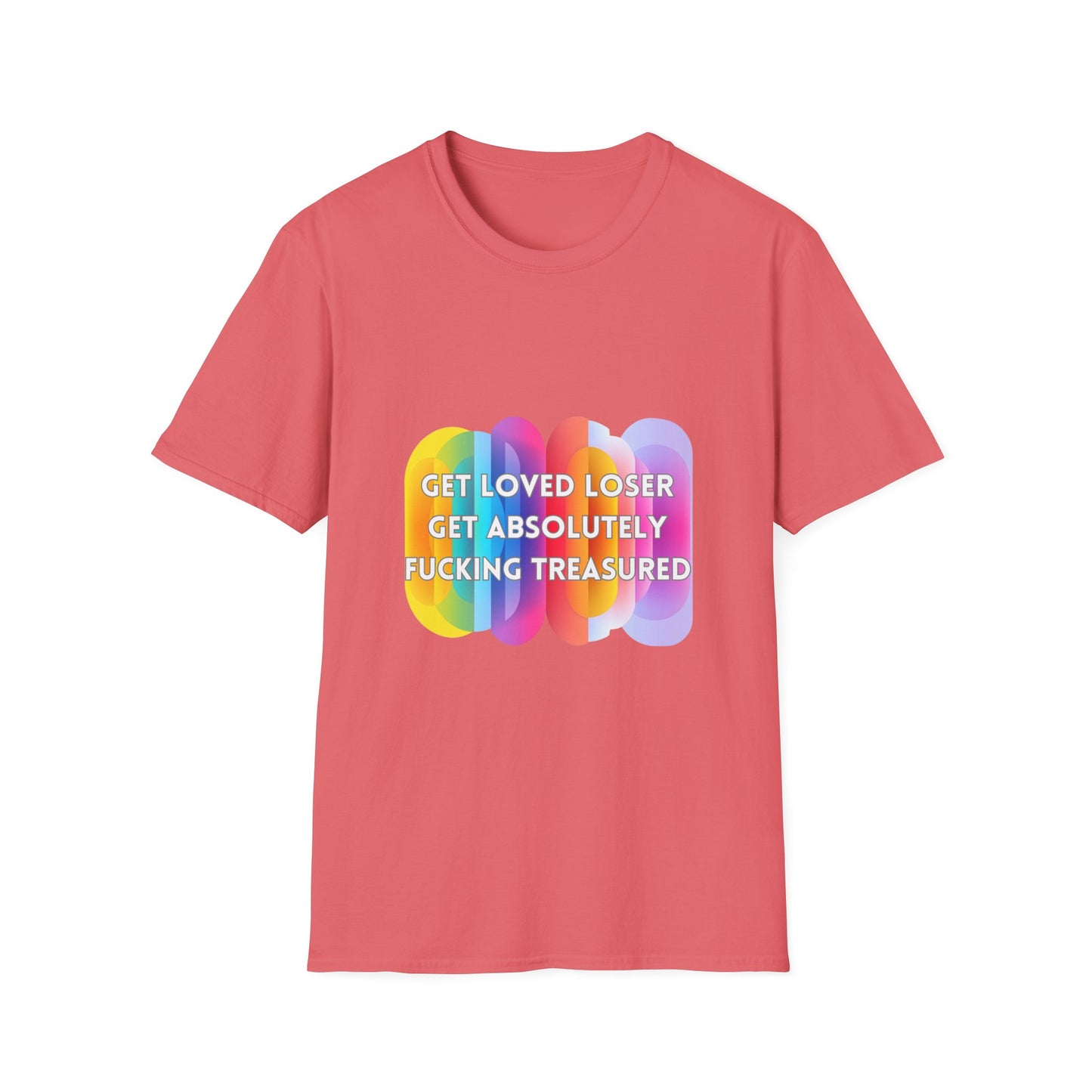 Get Loved Loser Rainbow Pride T-Shirt | Affirmation Unisex Tee