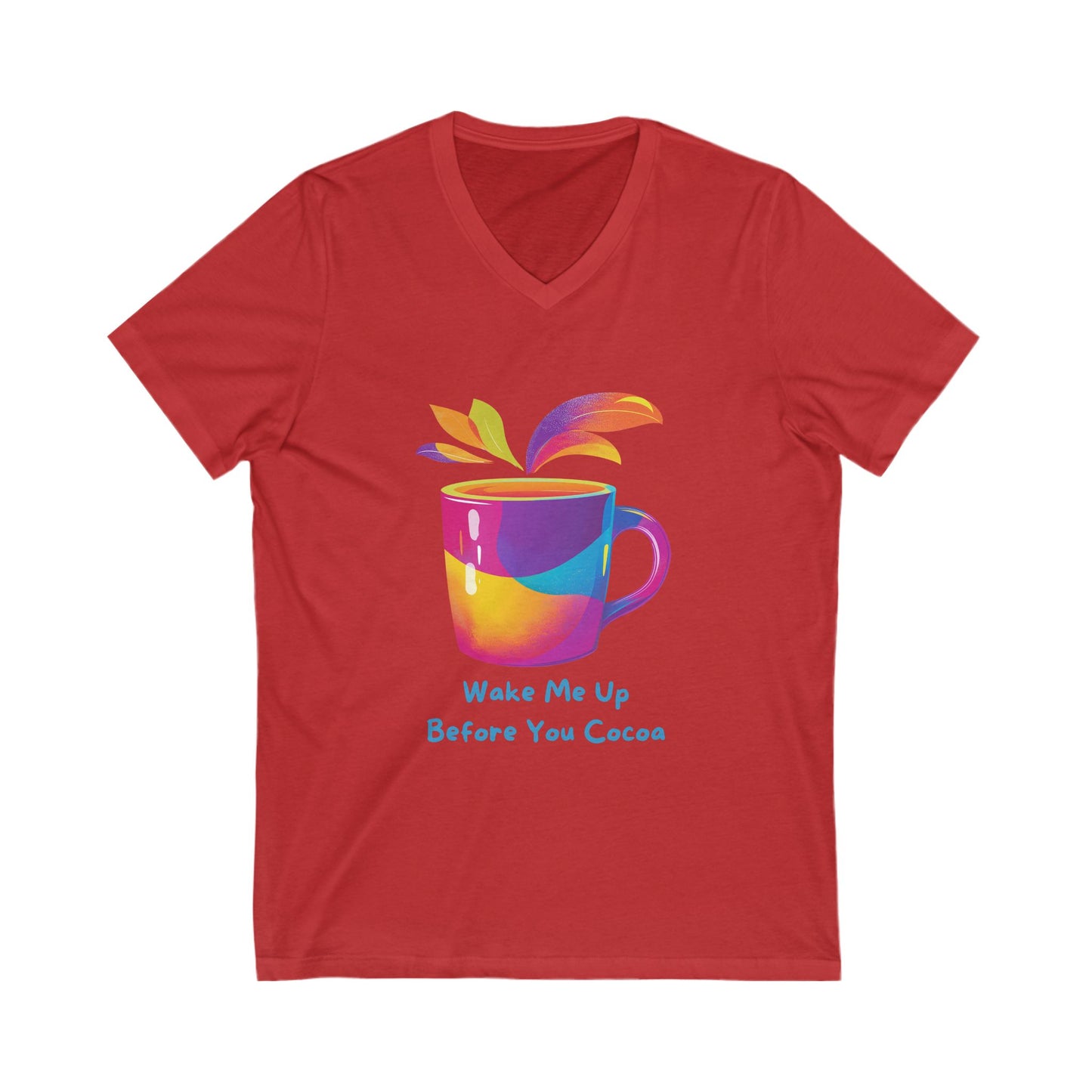 Wake Me Up Before You Cocoa | Rainbow Coffee Mug V-Neck T-Shirt | Kawaii Hot Chocolate Tee