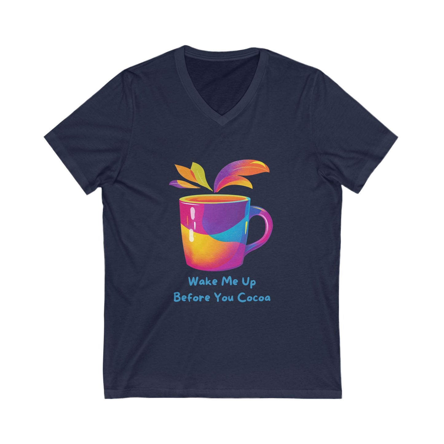 Wake Me Up Before You Cocoa | Rainbow Coffee Mug V-Neck T-Shirt | Kawaii Hot Chocolate Tee