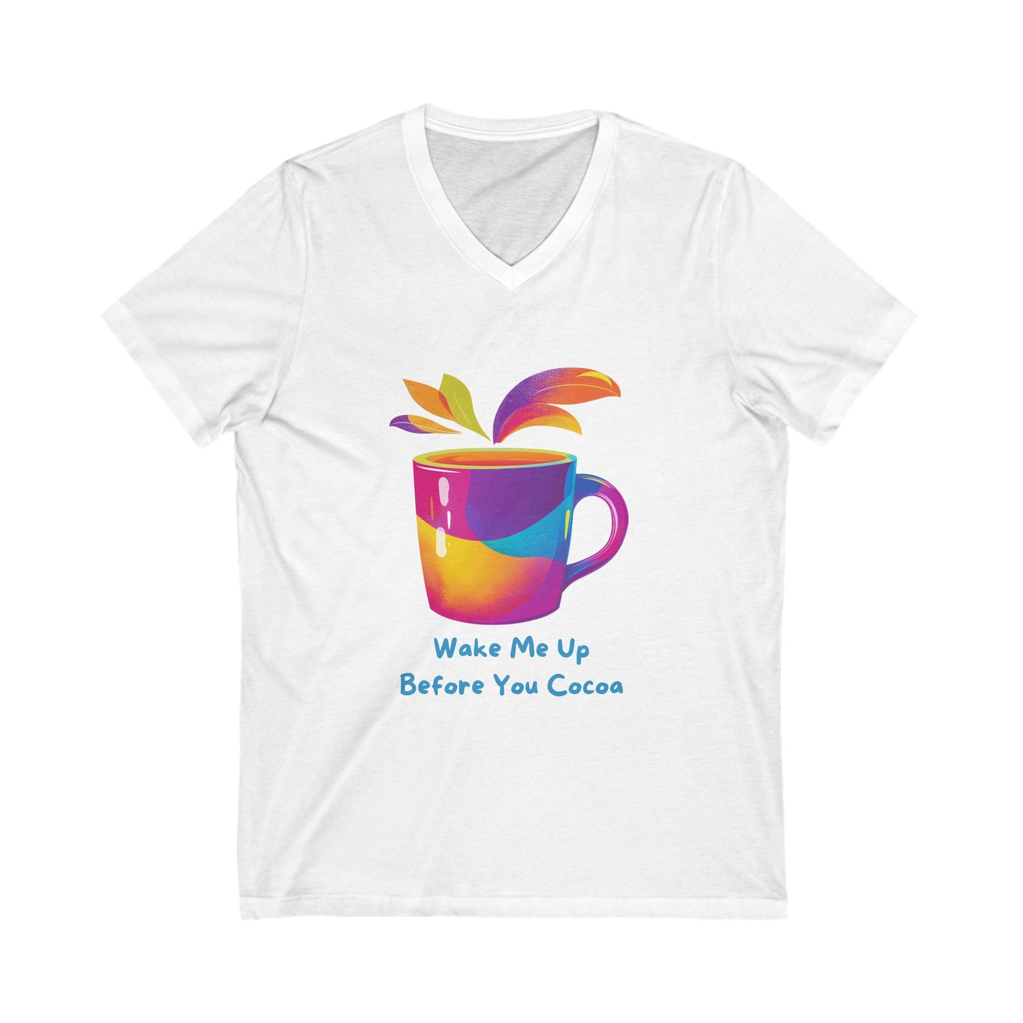 Wake Me Up Before You Cocoa | Rainbow Coffee Mug V-Neck T-Shirt | Kawaii Hot Chocolate Tee