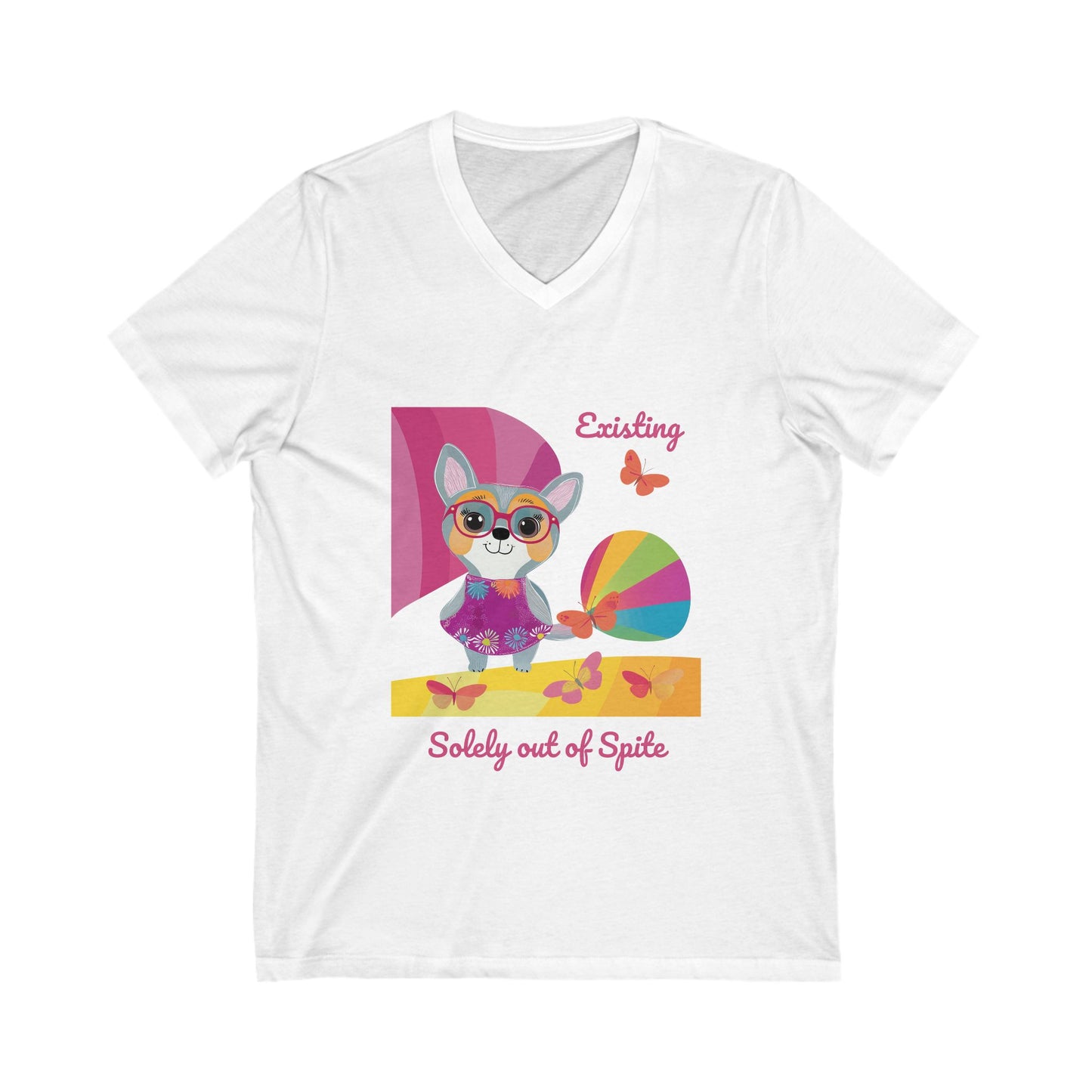 Existing Solely Out of Spite | Kawaii Chihuahua V-Neck | Cute Resistance Unisex Tee