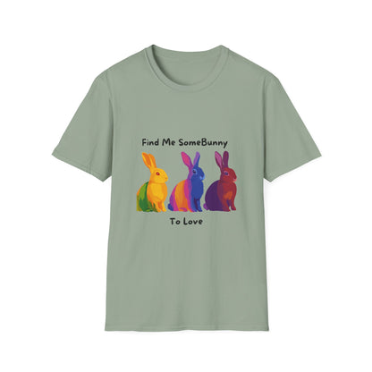 Pride Bunnies T-Shirt | Find Me SomeBunny To Love | Rainbow LGBTQ+ Unisex Tee