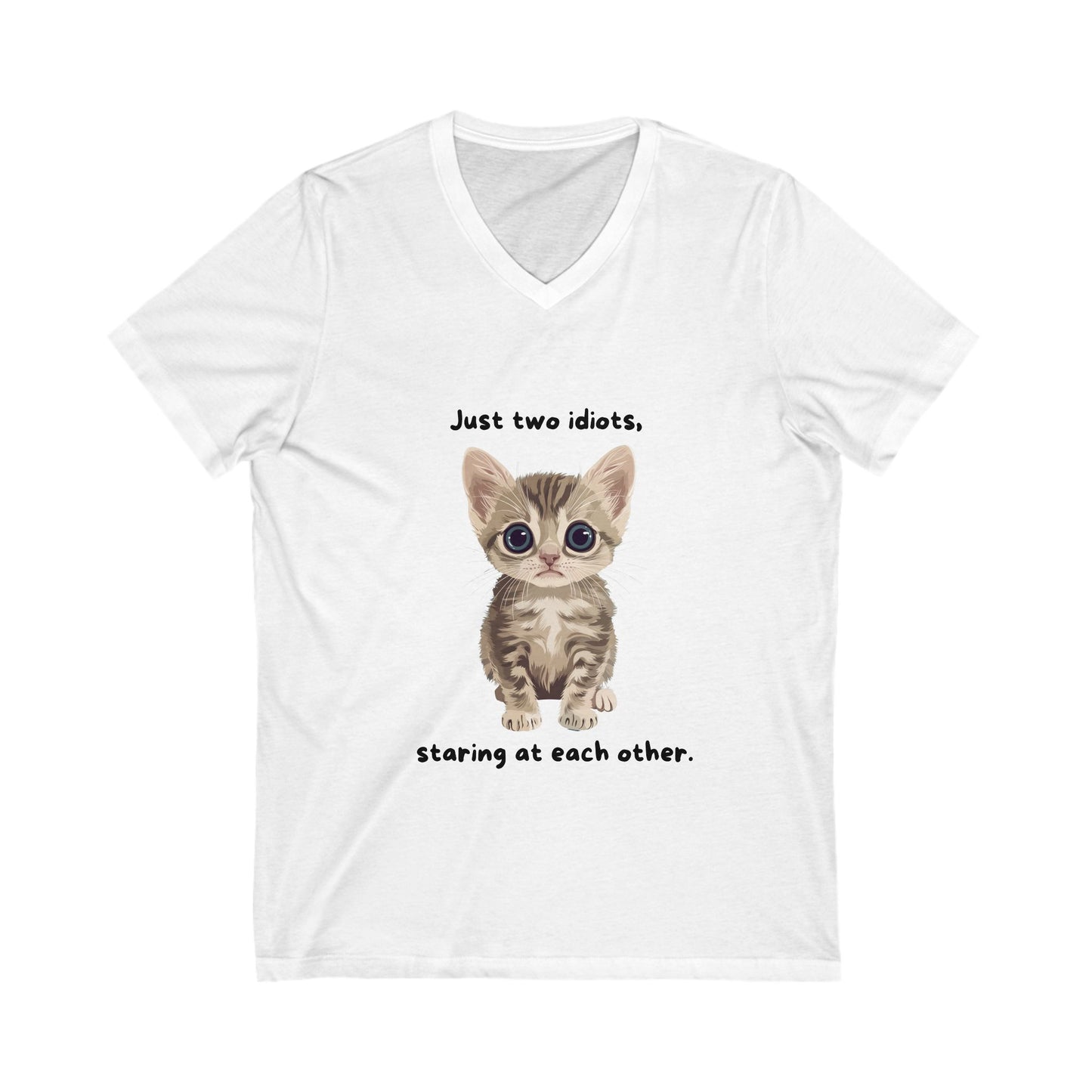 Funny Cat V-Neck T-Shirt | Just Two Idiots Staring | Cute Kitten Unisex Tee