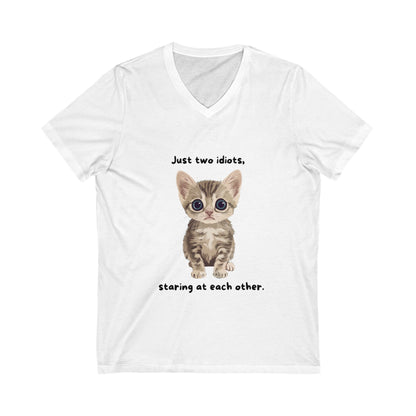 Funny Cat V-Neck T-Shirt | Just Two Idiots Staring | Cute Kitten Unisex Tee
