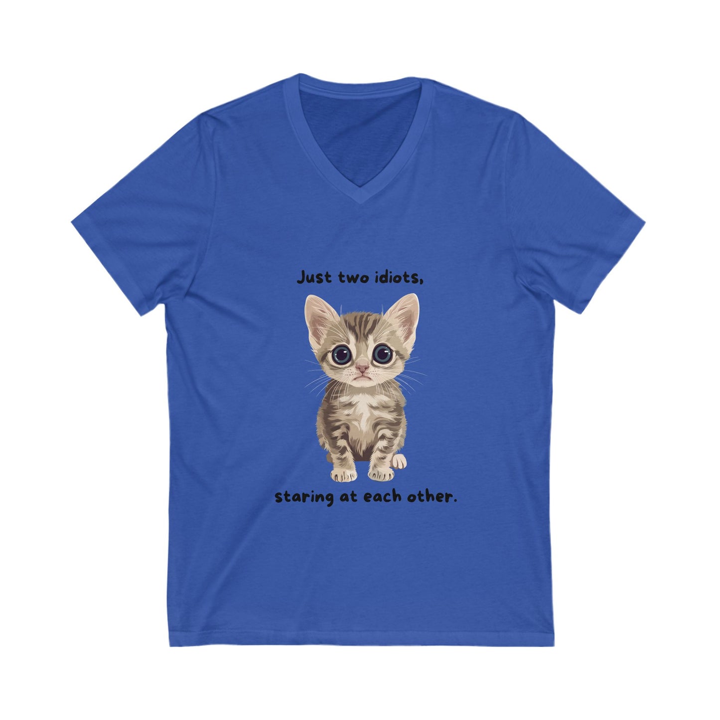 Funny Cat V-Neck T-Shirt | Just Two Idiots Staring | Cute Kitten Unisex Tee