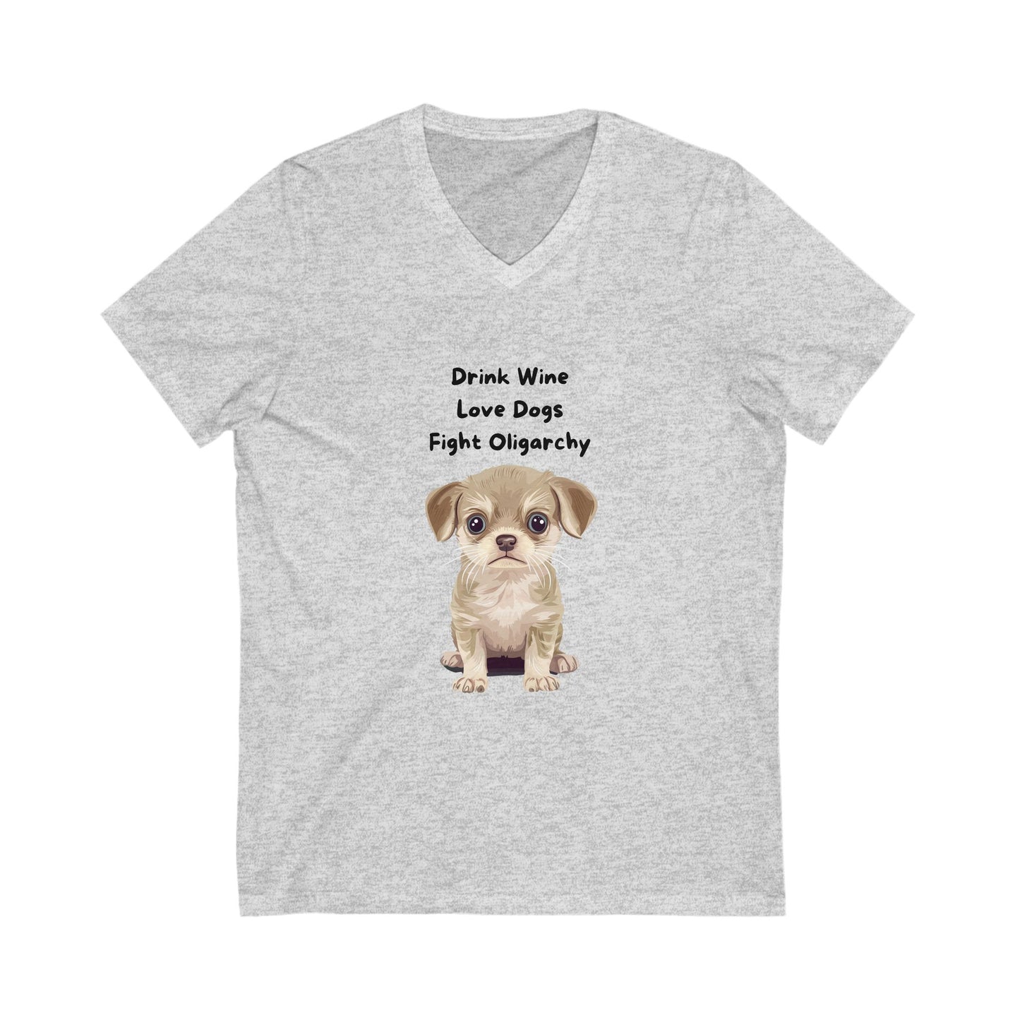 Cute Puppy Activist V-Neck T-Shirt | Wine Lover Dog Political Statement Tee