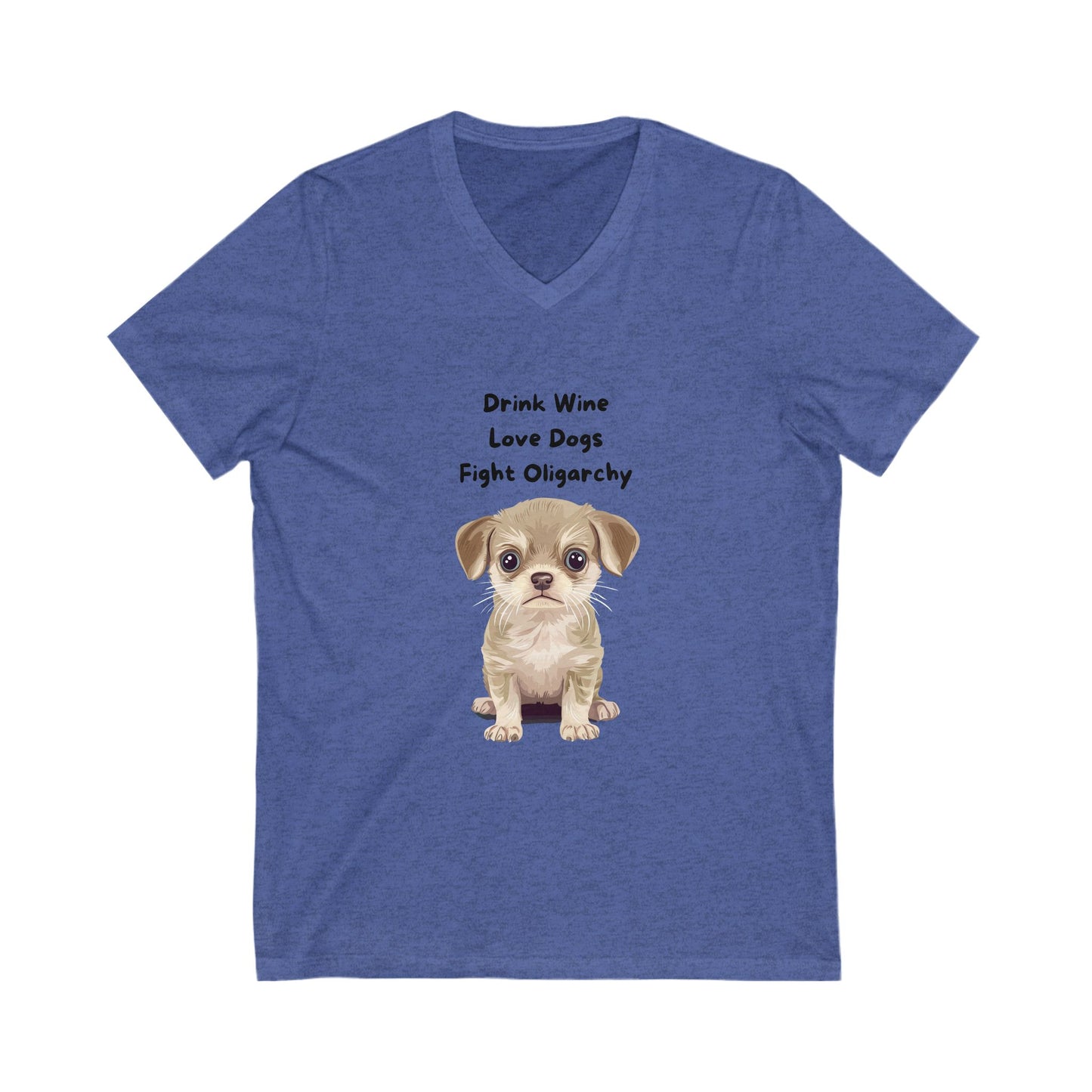 Cute Puppy Activist V-Neck T-Shirt | Wine Lover Dog Political Statement Tee