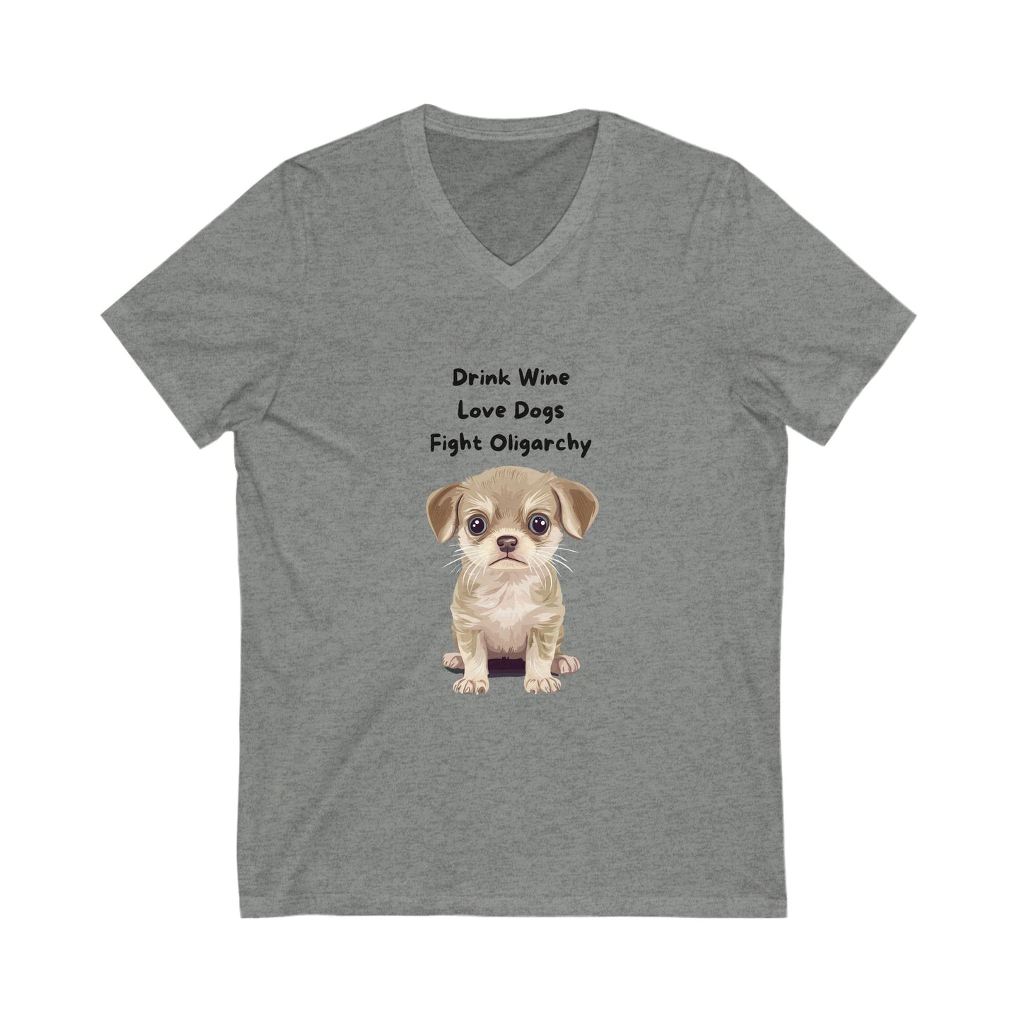 Cute Puppy Activist V-Neck T-Shirt | Wine Lover Dog Political Statement Tee