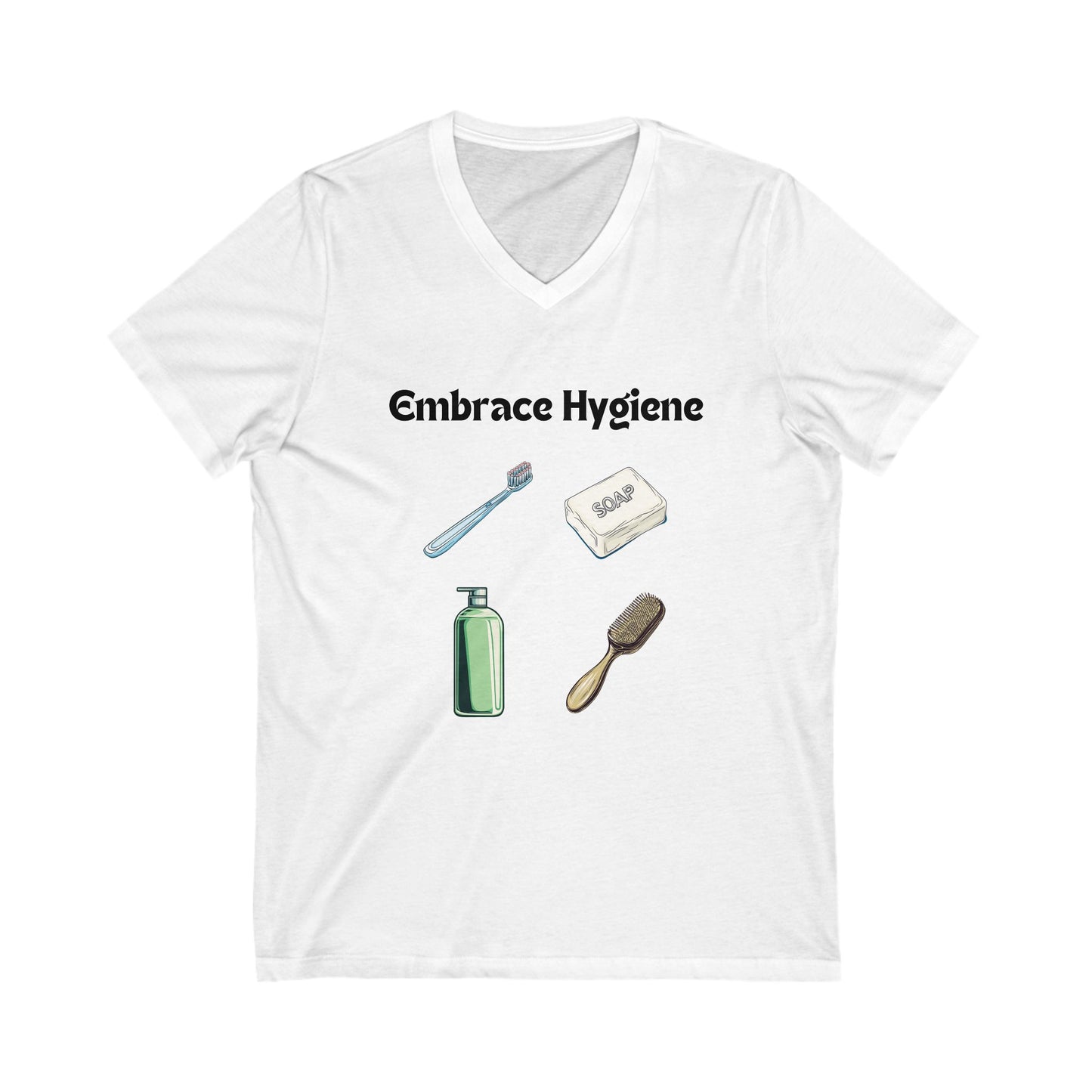 Embrace Hygiene V-Neck T-Shirt | Self-Care Statement Tee | Minimalist Health Awareness Design
