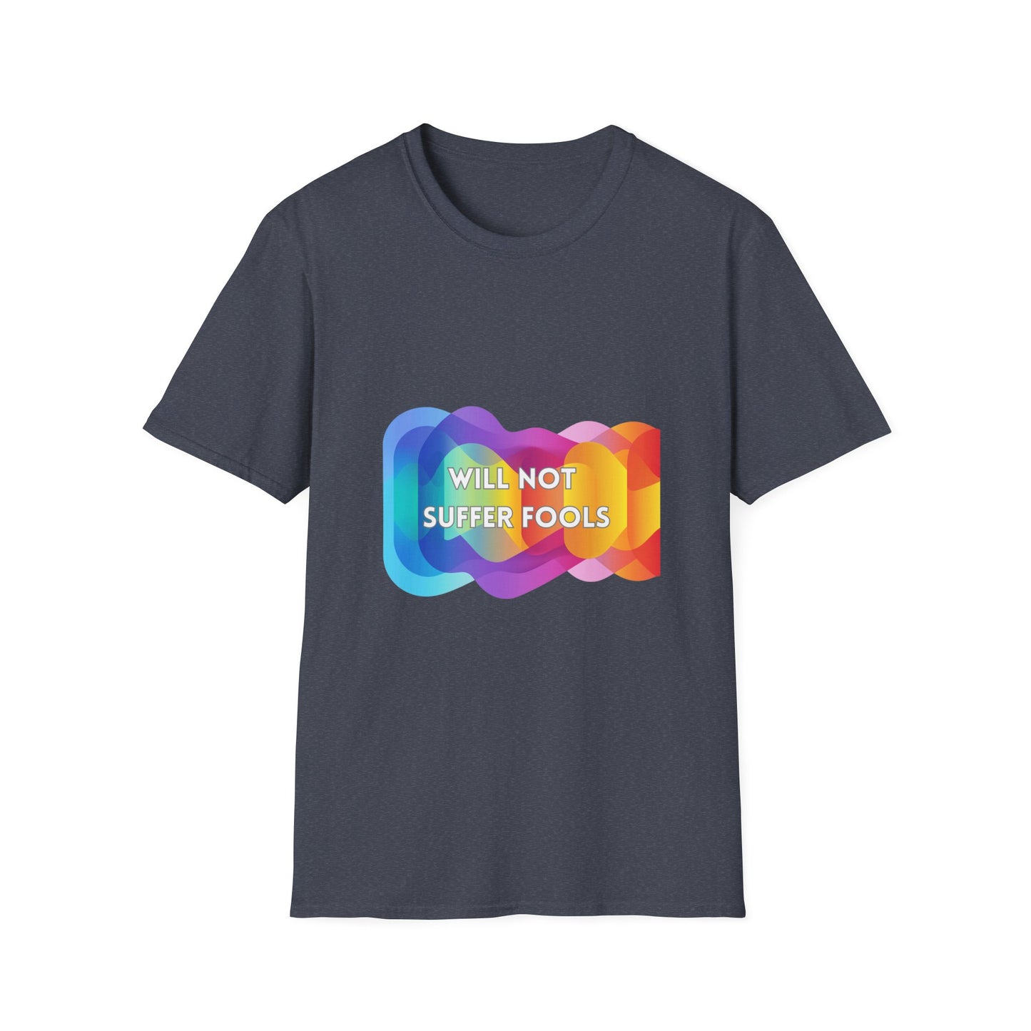 Will Not Suffer Fools Rainbow Gradient T-Shirt | Activist Statement Tee