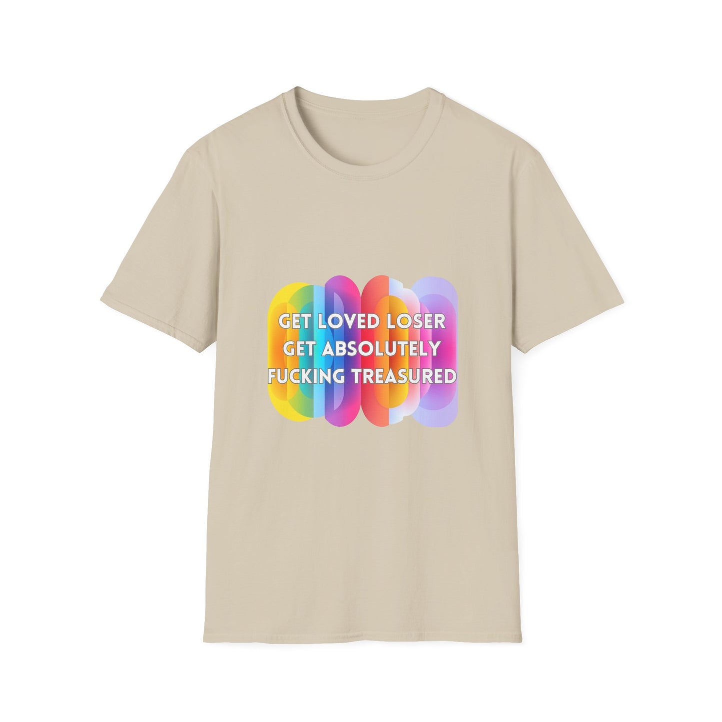 Get Loved Loser Rainbow Pride T-Shirt | Affirmation Unisex Tee