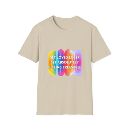 Get Loved Loser Rainbow Pride T-Shirt | Affirmation Unisex Tee