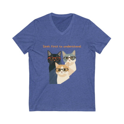Seek First to Understand Cat V-Neck | Wise Cats Unisex Tee | Intellectual Pet Lover Gift