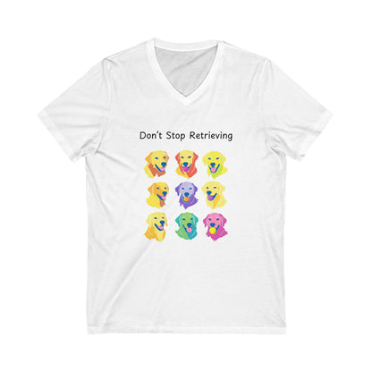 Don't Stop Retrieving Golden Retriever V-Neck | Colorful Dog Lover Tee