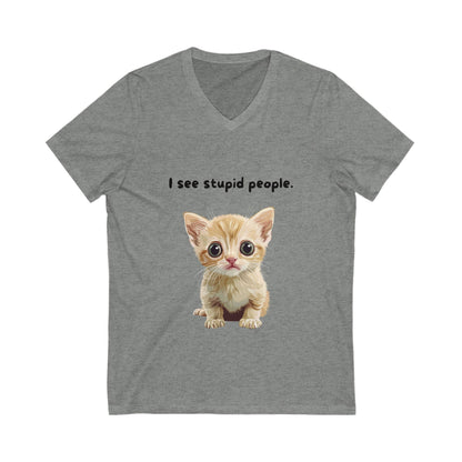 I See Stupid People Cute Cat V-Neck | Sarcastic Kitten Shirt | Funny Pet Lover Tee