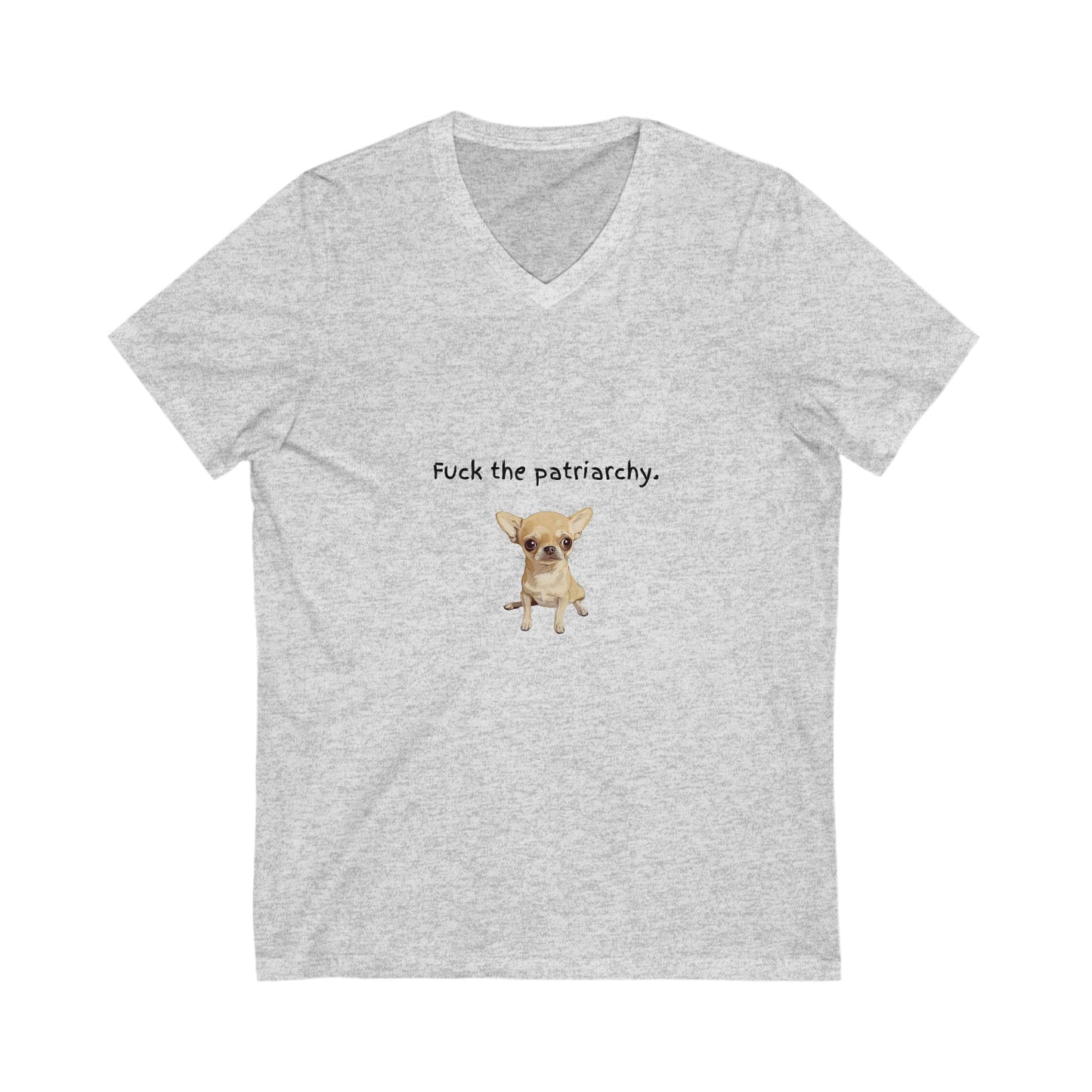 Feminist Chihuahua V-Neck Tee | Cute Anti-Patriarchy Statement Shirt