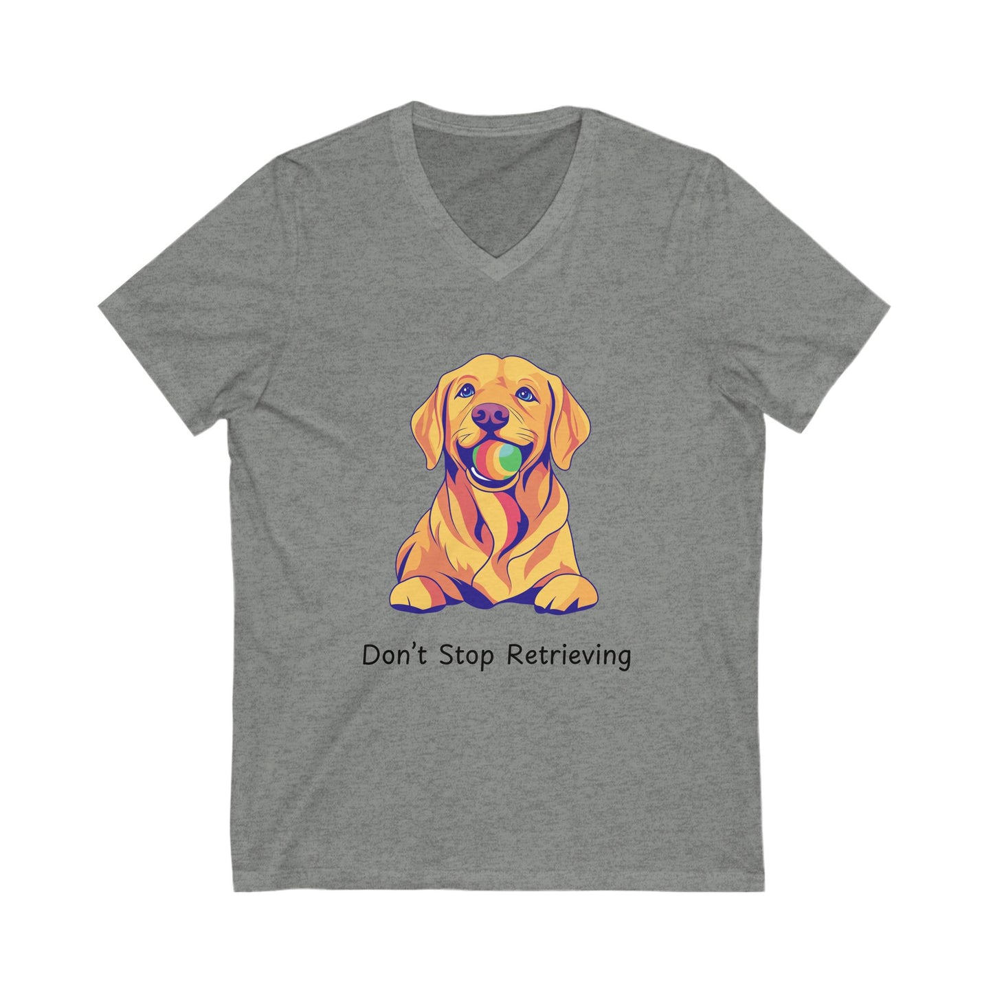 Don't Stop Retrieving Golden Retriever V-Neck | Cute Dog Motivational Tee