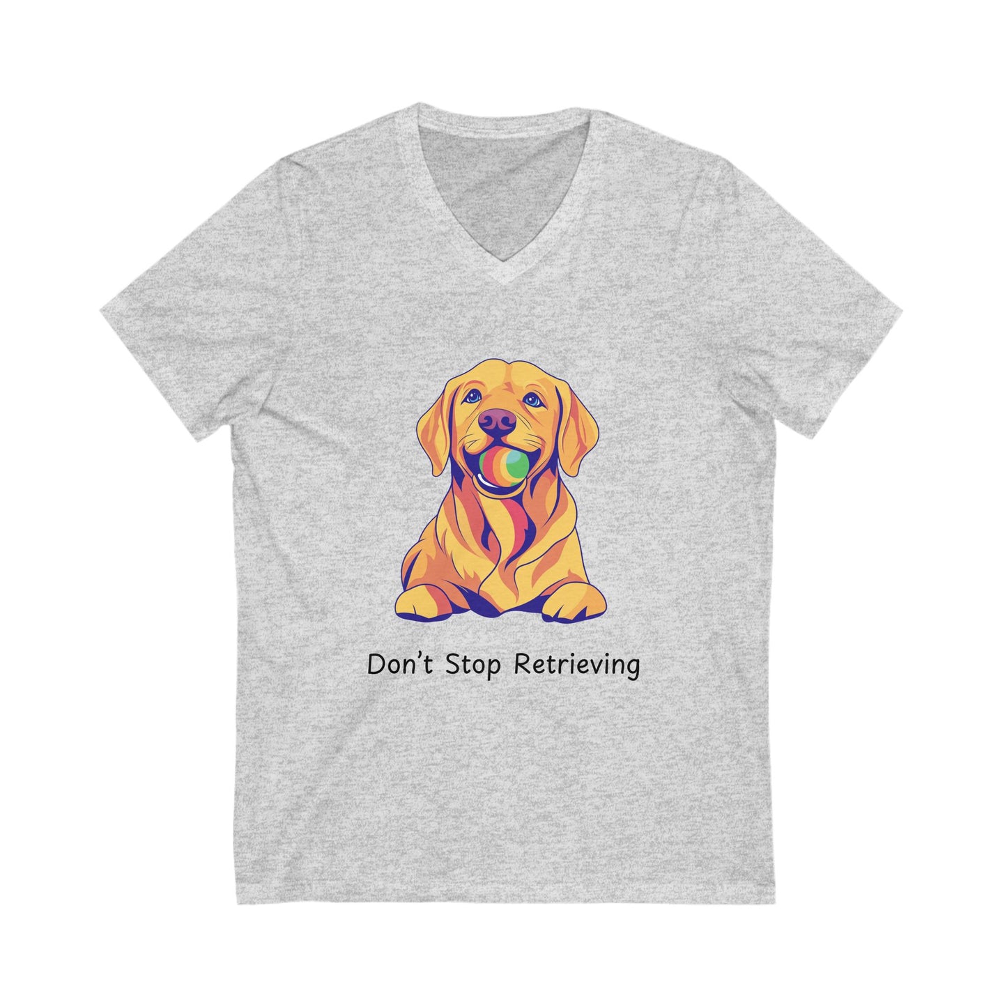 Don't Stop Retrieving Golden Retriever V-Neck | Cute Dog Motivational Tee