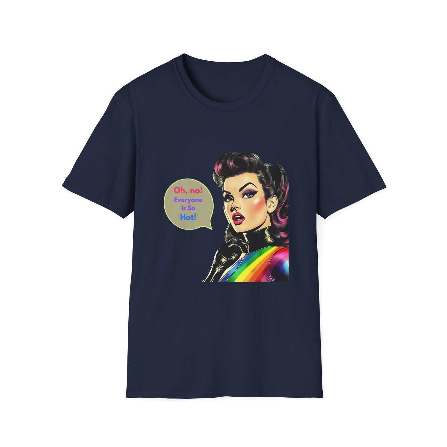 Retro Pin-Up Rainbow Pride T-Shirt | LGBTQ+ Unisex Tee | Oh No Everyone Is So Hot!